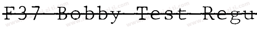 F37 Bobby Test Regul字体转换
